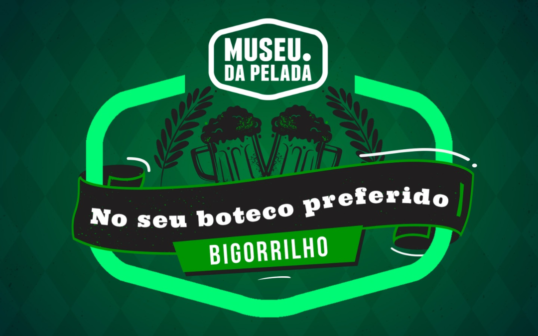 NO SEU BOTECO PREFERIDO – BIGORRILHO