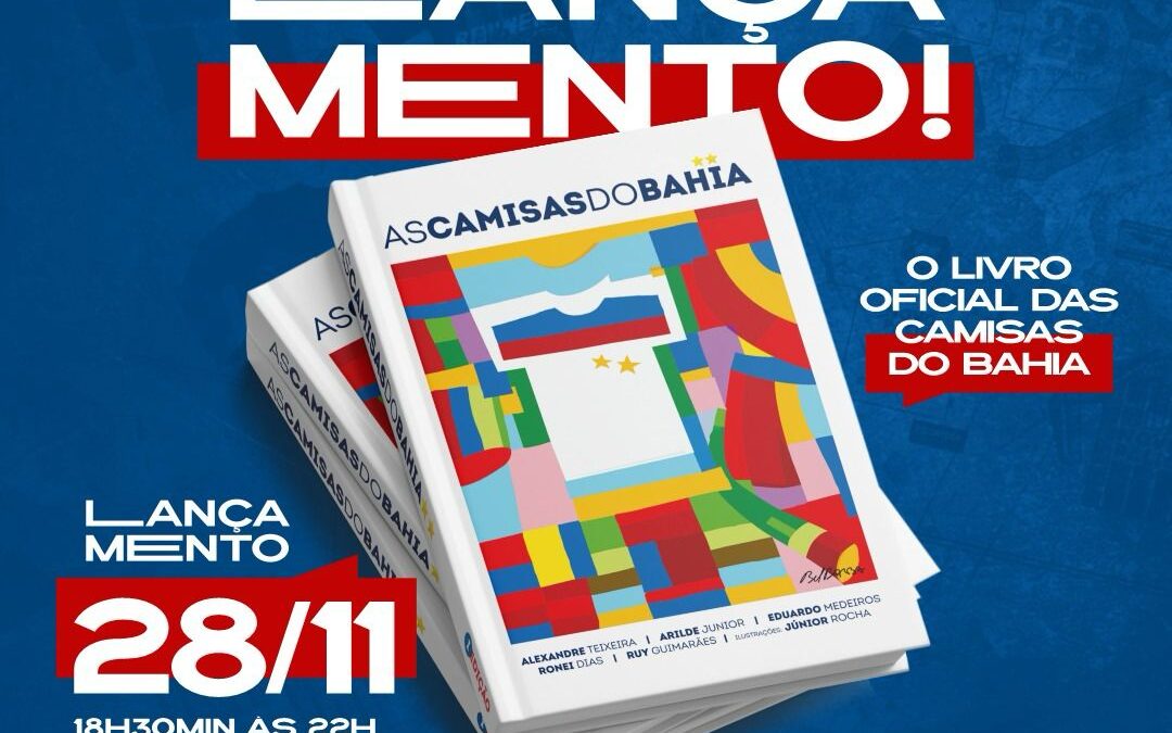 TORCEDORES LANÇAM LIVRO OFICIAL CONTANDO A HISTÓRIA DAS CAMISAS DO BAHIA